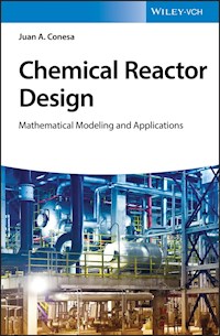 Chemical Reactor Design - Juan A. Conesa - E-Book