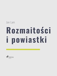 Rozmaitości i powiastki - Jan Lam - E-Book