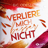 Verliere mich besser nicht - Verliebe dich, Buch 4 (ungekürzt) - D. C. Odesza - Hörbuch