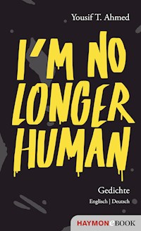I'm no longer human - Yousif T. Ahmed - E-Book