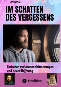 Im Schatten des Vergessens - Sami Duymaz - E-Book