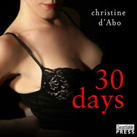 30 Days - The 30, Book 1 (Unabridged) - Christine d'Abo - Hörbuch