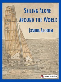 Sailing Alone Around the World - Joshua Slocum - E-Book