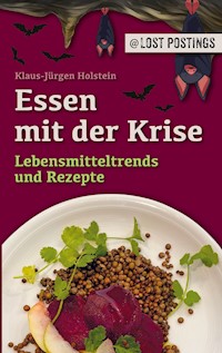 Essen mit der Krise - Klaus-Jürgen Holstein - E-Book