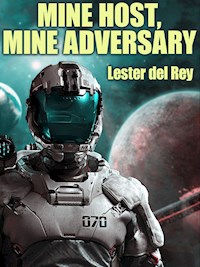 Mine Host, Mine Adversary - Lester Del Rey - E-Book