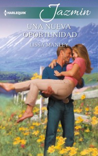 Una nueva oportunidad - Lissa Manley - E-Book