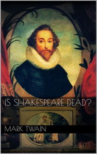 Is Shakespeare Dead? - Mark Twain - E-Book