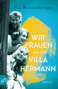 Wir Frauen aus der Villa Hermann - Pia Rosenberger - E-Book