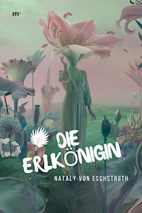 Die Erlkönigin - Nataly von Eschstruth - E-Book