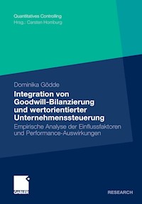 Integration von Goodwill-Bilanzierung und wertorientierter Unternehmenssteuerung - Dominika Gödde - E-Book