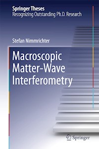 Macroscopic Matter Wave Interferometry - Stefan Nimmrichter - E-Book