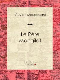 Le Père Mongilet - Ligaran - E-Book