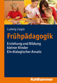 Frühpädagogik - Ludwig Liegle - E-Book