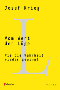 Vom Wert der Lüge - Josef Krieg - E-Book