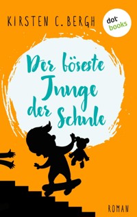 Der böseste Junge der Schule - Kirsten C. Bergh - E-Book