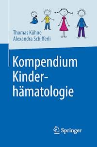 Kompendium Kinderhämatologie - Thomas Kühne - E-Book