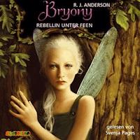 Bryony - Rebellin unter Feen - R.J. Anderson - Hörbuch