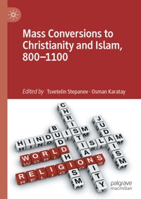 Mass Conversions to Christianity and Islam, 800–1100 - - E-Book