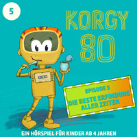 Korgy 80, Episode 5: Die beste Erfindung aller Zeiten - Thomas Bleskin - Hörbuch