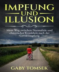 Impfung und Illusion - Gaby Tomsek - E-Book