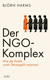 Der NGO-Komplex - Björn Harms - E-Book
