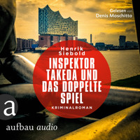 Inspektor Takeda und das doppelte Spiel - Inspektor Takeda ermittelt, Band 4 (Ungekürzt) - Henrik Siebold - Hörbuch