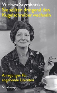 »Sie sollten dringend den Kugelschreiber wechseln« - Wislawa Szymborska - E-Book