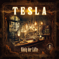 Tesla - Folge 8: König der Lüfte - Silke Walter - Hörbuch