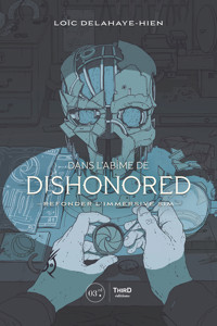 Dans l’abîme de dishonored - Loïc Delahaye-Hien - E-Book