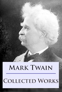 Mark Twain - Collected Works - Mark Twain - E-Book