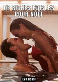 De riches baisers pour Noël - Eva Rossi - E-Book