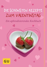 Die schönsten Rezepte zum Valentinstag - Susanne Bodensteiner - E-Book