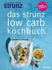 Das Strunz-Low-Carb-Kochbuch - Ulrich Strunz - E-Book