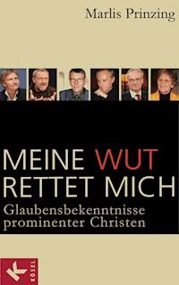 Meine Wut rettet mich - Marlis Prinzing - E-Book