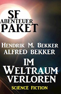 SF-Abenteuer-Paket: Im Weltraum verloren - Alfred Bekker - E-Book