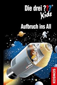 Die drei ??? Kids,70, Aufbruch ins All (drei Fragezeichen Kids) - Boris Pfeiffer - E-Book