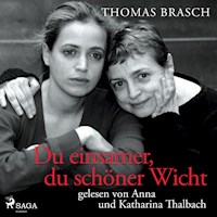 Du einsamer, du schöner Wicht - Thomas Brasch - Hörbuch