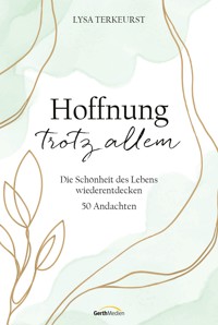Hoffnung trotz allem - Lysa TerKeurst - E-Book