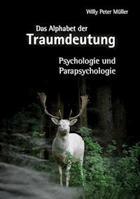 Das Alphabet der Traumdeutung - Willy Peter Müller - E-Book