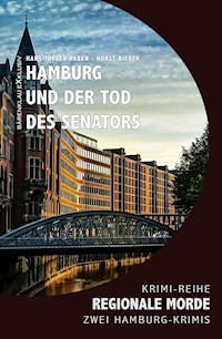 Hamburg und der Tod des Senators - Regionale Morde: 2 Hamburg-Krimis: Krimi-Reihe - Hans-Jürgen Raben - E-Book