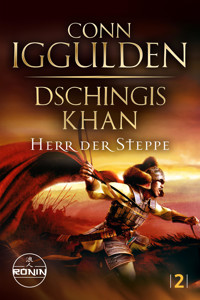 Dschingis Khan – Herr der Steppe - Conn Iggulden - E-Book