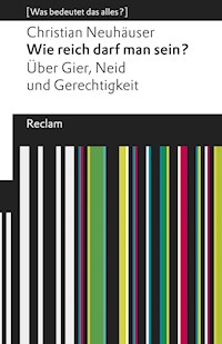 Wie reich darf man sein? - Christian Neuhäuser - E-Book