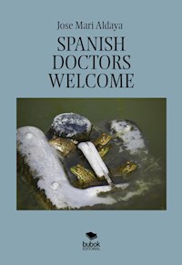 Spanish doctors welcome - Jose Mari Aldaya - E-Book
