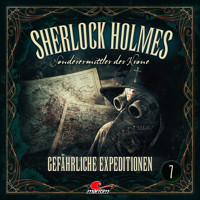 Sherlock Holmes, Sonderermittler der Krone, Folge 7: Gefährliche Expeditionen - Silke Walter - Hörbuch