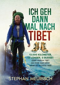 Ich geh dann mal nach Tibet - Stephan Meurisch - E-Book