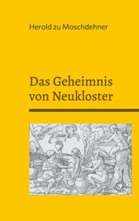 Das Geheimnis von Neukloster - Herold zu Moschdehner - E-Book