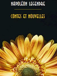 Contes et Nouvelles - Napoléon Legendre - E-Book