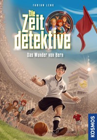 Die Zeitdetektive, 3, Das Wunder von Bern - Fabian Lenk - E-Book