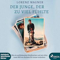 Der Junge, der zu viel fühlte (Ungekürzt) - Lorenz Wagner - Hörbuch
