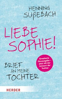 Liebe Sophie! - Henning Sußebach - E-Book